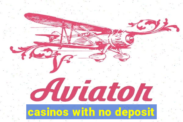 casinos with no deposit