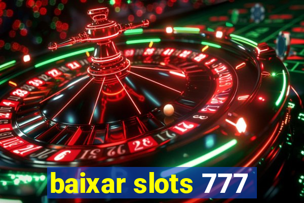 baixar slots 777