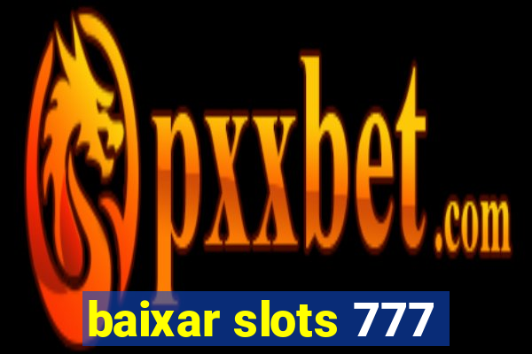 baixar slots 777