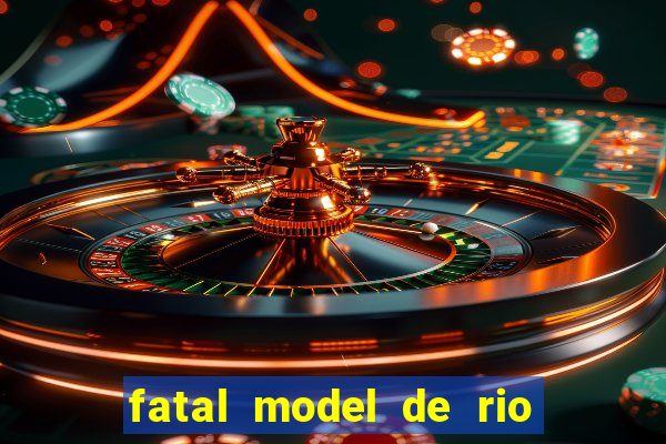 fatal model de rio claro sp