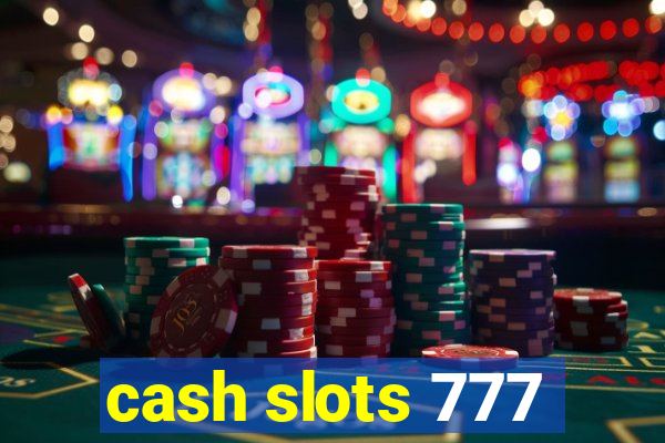 cash slots 777