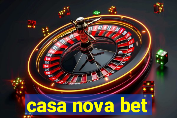 casa nova bet