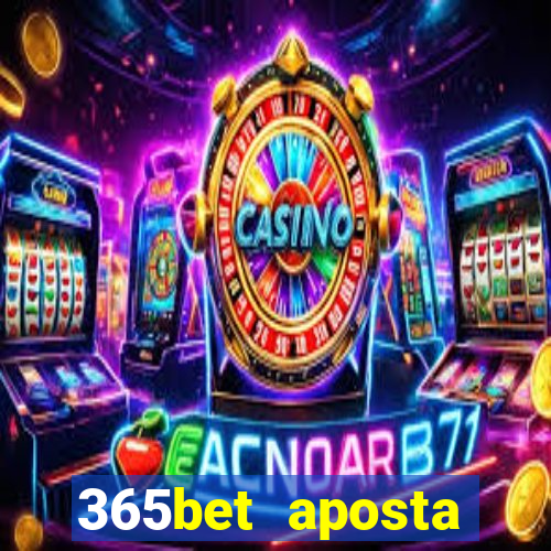 365bet aposta esportivas cassino p?quer slots