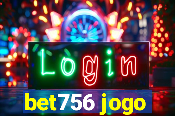 bet756 jogo