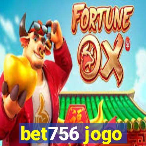 bet756 jogo