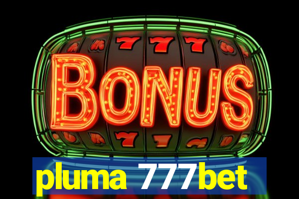 pluma 777bet