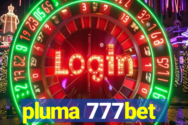 pluma 777bet