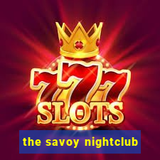 the savoy nightclub