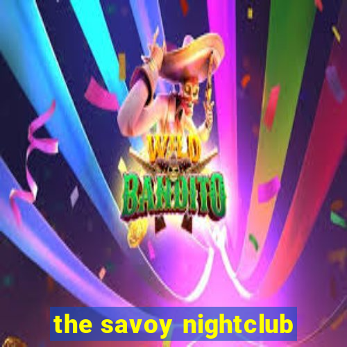 the savoy nightclub