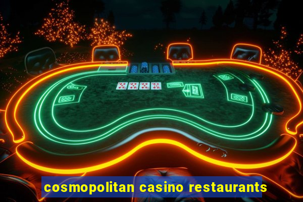 cosmopolitan casino restaurants