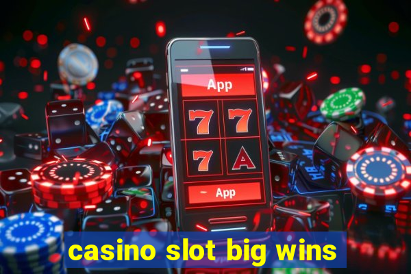 casino slot big wins