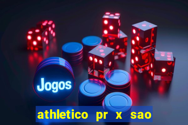 athletico pr x sao paulo palpite