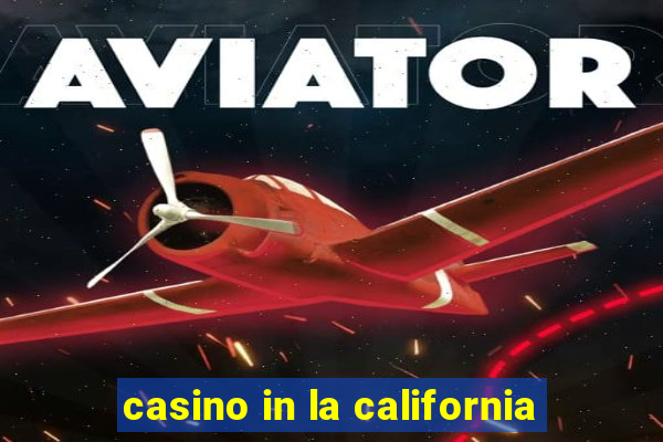 casino in la california