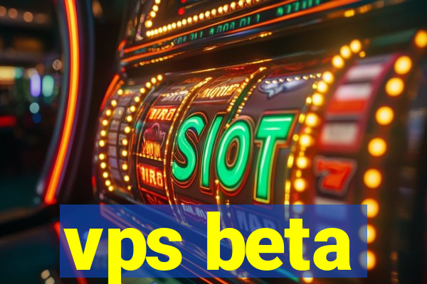 vps beta