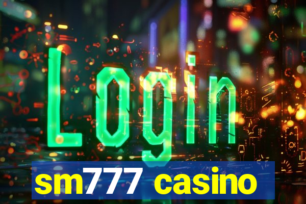 sm777 casino