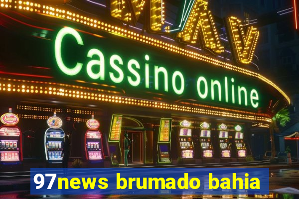 97news brumado bahia