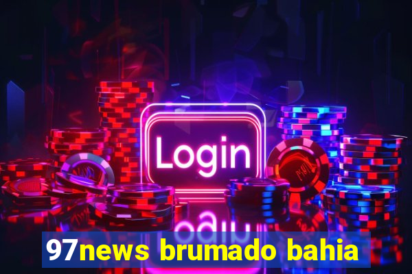 97news brumado bahia