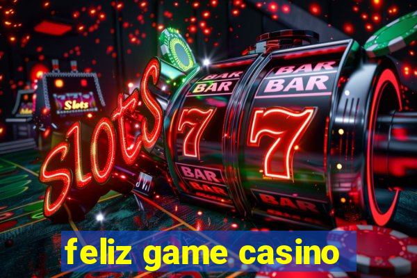 feliz game casino