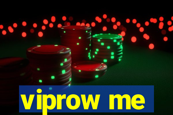 viprow me