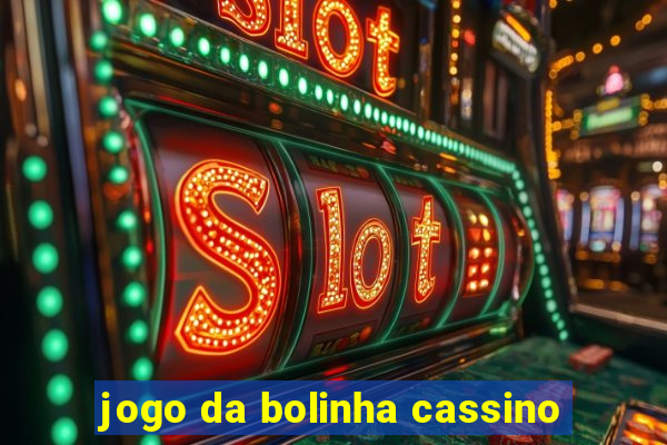 jogo da bolinha cassino