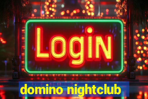 domino nightclub