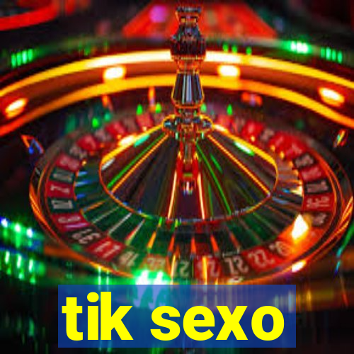 tik sexo