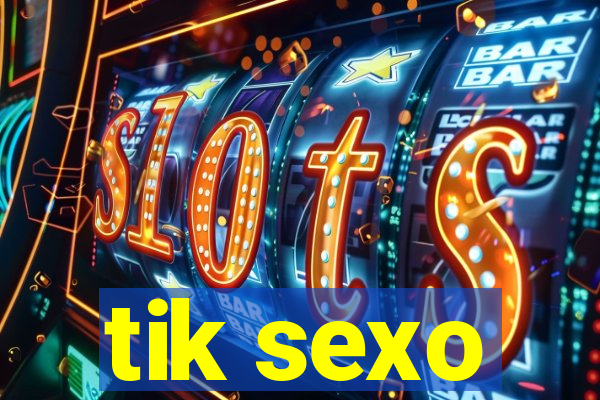 tik sexo