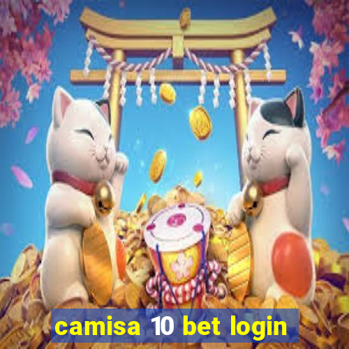 camisa 10 bet login