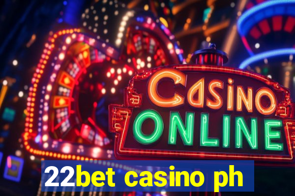 22bet casino ph