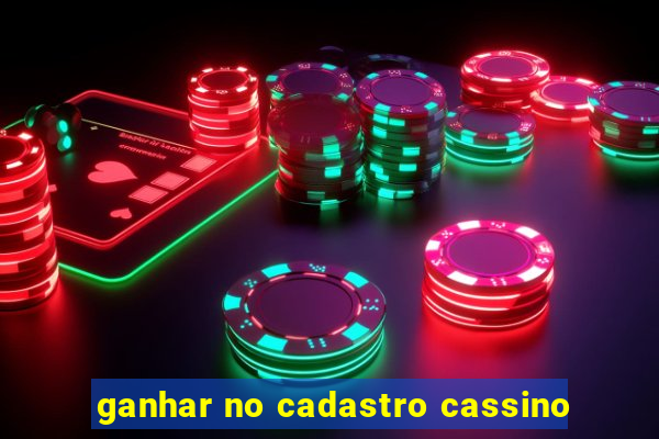 ganhar no cadastro cassino