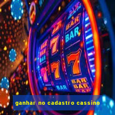 ganhar no cadastro cassino