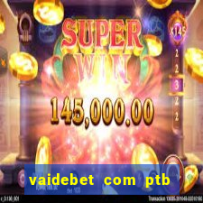 vaidebet com ptb bet main