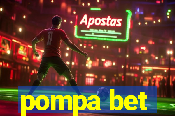 pompa bet