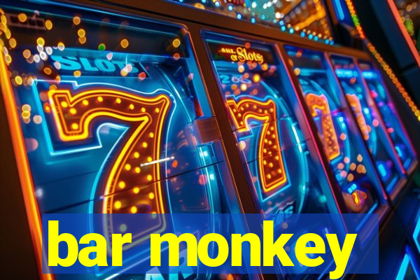 bar monkey