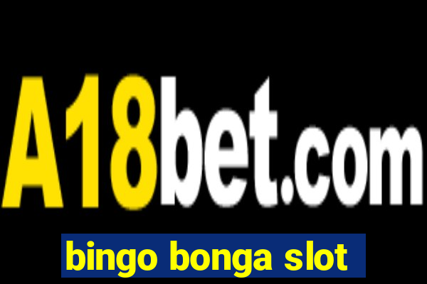 bingo bonga slot