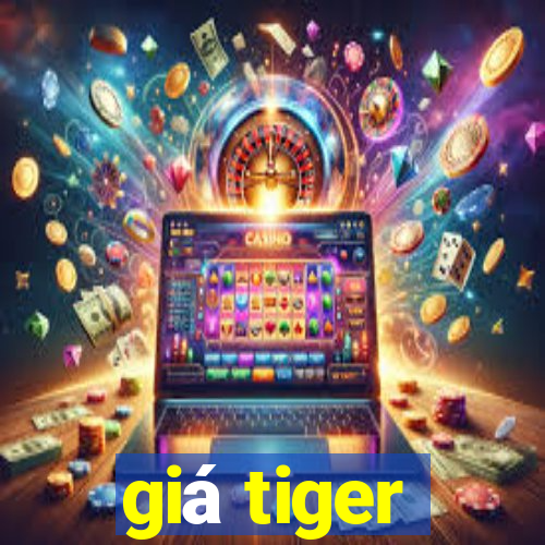 giá tiger