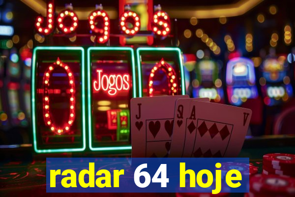 radar 64 hoje