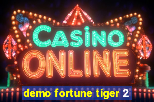 demo fortune tiger 2