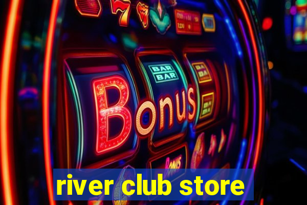 river club store