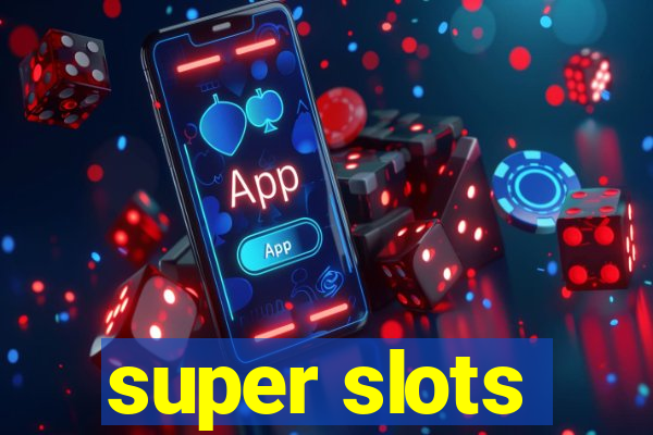 super slots