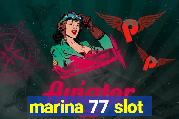 marina 77 slot