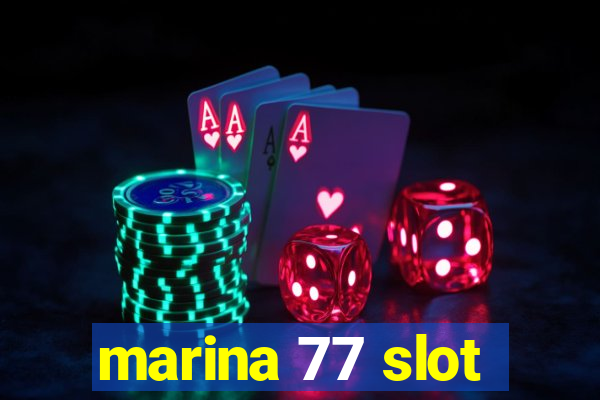 marina 77 slot