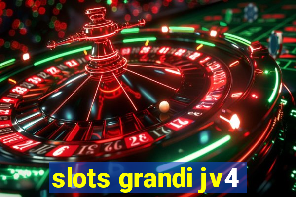 slots grandi jv4