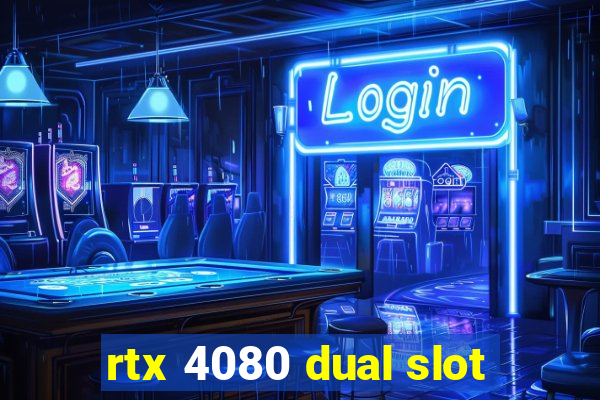 rtx 4080 dual slot