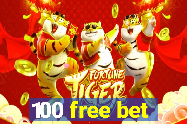 100 free bet