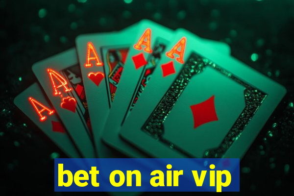 bet on air vip