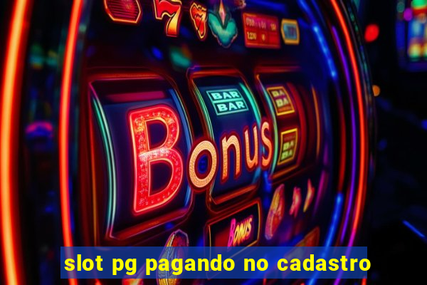 slot pg pagando no cadastro