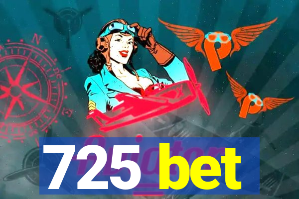 725 bet