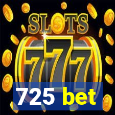 725 bet