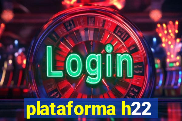 plataforma h22